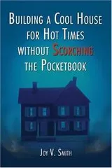 Cover of Building a Cool House for Hot Times Without Scorching the Pocketbook