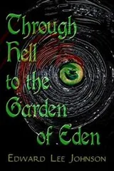 Cover of Through Hell To The Garden of Eden