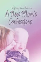 Cover of A New Mom's Confessions