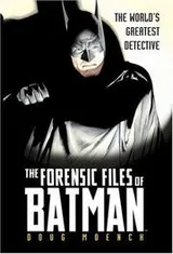 Cover of The Forensic Files of Batman