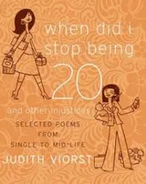 Cover of When Did I Stop Being Twenty and Other Injustices