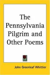 Cover of The Pennsylvania pilgrim, and other poems