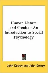 Cover of Human Nature and Conduct An Introduction to Social Psychology
