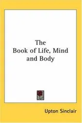 Cover of The Book of Life, Mind and Body