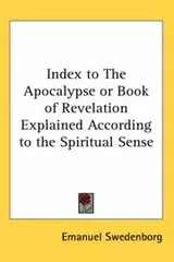 Cover of Index to The Apocalypse or Book of Revelation Explained According to the Spiritual Sense