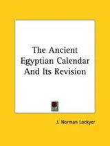 Cover of The Ancient Egyptian Calendar And Its Revision