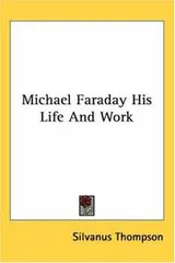 Cover of Michael Faraday His Life And Work