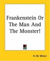 Cover of Frankenstein, or, The man and the monster!