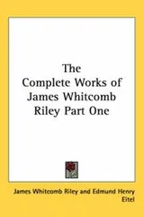 Cover of The Complete Works of James Whitcomb Riley Part One