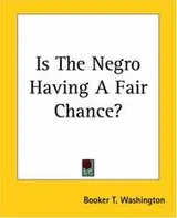 Cover of Is The Negro Having A Fair Chance?
