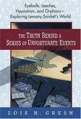 Cover of The Truth Behind A Series of Unfortunate Events