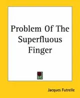 Cover of Problem Of The Superfluous Finger