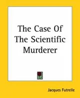 Cover of The Case Of The Scientific Murderer