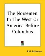 Cover of The Norsemen in the West, or, America before Columbus