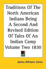 Cover of Traditions Of The North American Indians Being A Second And Revised Edition Of Tales Of An Indian Camp Volume Two 1830