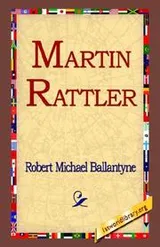 Cover of Martin Rattler, or, A boy's adventures in the forests of Brazil