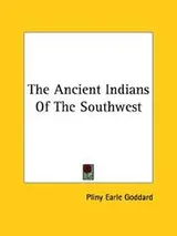 Cover of The Ancient Indians Of The Southwest