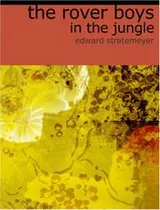Cover of The Rover Boys in the Jungle