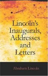 Cover of Lincoln's Inaugurals, Addresses and Letters