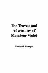 Cover of The Travels and Adventures of Monsieur Violet