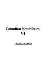 Cover of Canadian Notabilities, V1