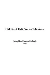 Cover of Old Greek Folk Stories Told Anew