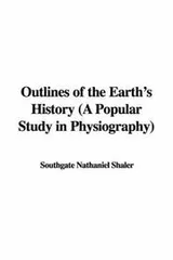 Cover of Outlines of the Earth's History (A Popular Study in Physiography)