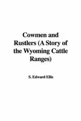 Cover of Cowmen and Rustlers (A Story of the Wyoming Cattle Ranges)