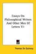 Cover of Essays On Philosophical Writers And Other Men Of Letters V1