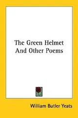 Cover of The green helmet, and other poems