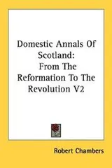 Cover of Domestic Annals Of Scotland