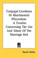 Cover of Conjugal Lewdness Or Matrimonial Whoredom
