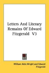Cover of Letters And Literary Remains Of Edward Fitzgerald  V3