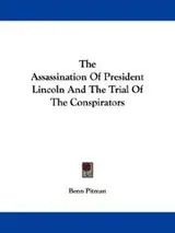 Cover of The Assassination Of President Lincoln And The Trial Of The Conspirators