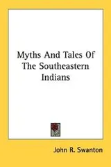 Cover of Myths And Tales Of The Southeastern Indians