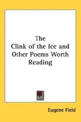 Cover of The Clink of the Ice And Other Poems Worth Reading