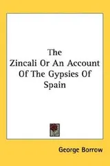 Cover of The Zincali or an Account of the Gypsies of Spain