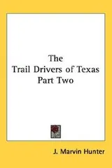 Cover of The Trail Drivers of Texas Part Two
