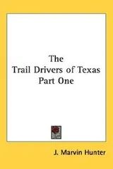 Cover of The Trail Drivers of Texas Part One