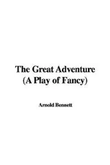 Cover of The Great Adventure (A Play of Fancy)