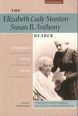 Cover of The Elizabeth Cady Stanton-Susan B. Anthony reader