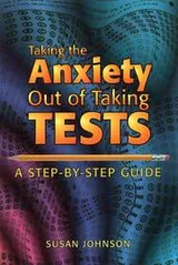 Cover of Taking the anxiety out of taking tests
