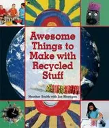 Cover of Awesome things to make with recycled stuff