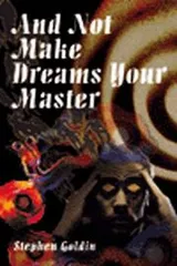 Cover of And Not  Make Dreams Your Master
