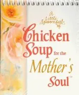 Cover of A Little Spoonful of Chicken Soup for the Mother's Soul (Chicken Soup for the Soul)