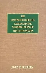 Cover of The Dartmouth College causes and the Supreme Court of the United States