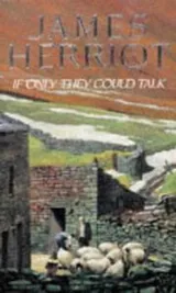 Cover of If Only They Could Talk (All Creatures Great and Small #1)
