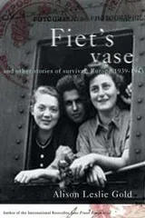 Cover of Fiet's vase and other stories of survival, Europe 1939-1945