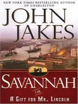 Cover of Savannah, or, A gift for Mr. Lincoln