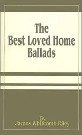 Cover of The Best Loved Home Ballads of James Whitcomb Riley